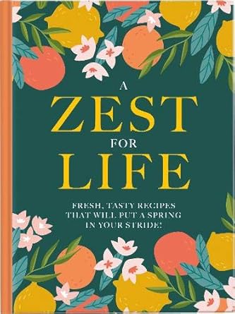 A Zest For Life Cook Book